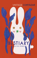 Bestiary : The Selected Stories of Julio Cortazar-9781784875855