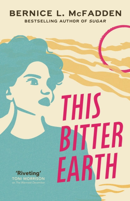This Bitter Earth : FROM THE BESTSELLING AUTHOR OF SUGAR-9781784877323
