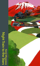 Night Train to the Stars : beloved, enigmatic Japanese folk tales-9781784877767