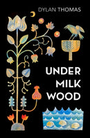 Under Milk Wood : A Play for Voices-9781784878900