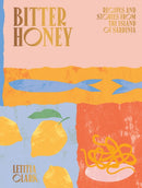 Bitter Honey : Recipes and Stories from the Island of Sardinia-9781784882778