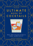 The Ultimate Book of Cocktails : Over 100 of the Best Drinks to Shake, Muddle and Stir-9781784883478