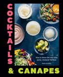 Cocktails & Canapes : How to Throw the Very Best Party, Whatever the Size-9781784883744