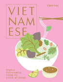 Vietnamese : Simple Vietnamese Food to Cook at Home-9781784884239