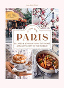 In Love with Paris : Recipes & Stories From The Most Romantic City In The World-9781784884727