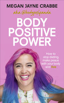 Body Positive Power : How to stop dieting, make peace with your body and live-9781785041327