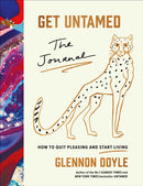 Get Untamed : The Journal (How to Quit Pleasing and Start Living)-9781785043949