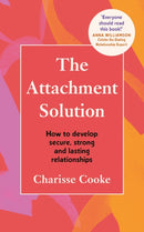 The Attachment Solution : How to develop secure, strong and lasting relationships-9781785044427