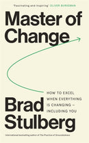 Master of Change : How to Excel When Everything Is Changing - Including You-9781785120459
