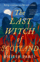 The Last Witch of Scotland : Waterstones Scottish Book of the Year 2024-9781785305245