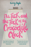 The Tick and the Tock of the Crocodile Clock-9781785633027