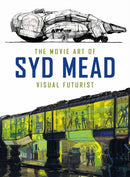 The Movie Art of Syd Mead: Visual Futurist-9781785651182