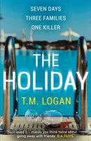 The Holiday : The utterly unmissable, gripping summer thriller, guaranteed to keep you glued to your deckchair-9781785767708
