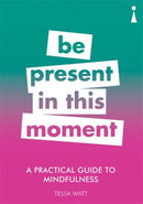 A Practical Guide to Mindfulness : Be Present in this Moment-9781785783838