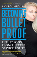 Becoming Bulletproof : Life Lessons from a Secret Service Agent-9781785786853