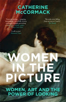 Women in the Picture : Women, Art and the Power of Looking-9781785786952