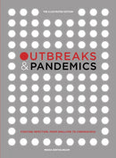 Outbreaks and Pandemics : Fighting Infection, From Smallpox to Coronavirus: The Illustrated Edition-9781785789670