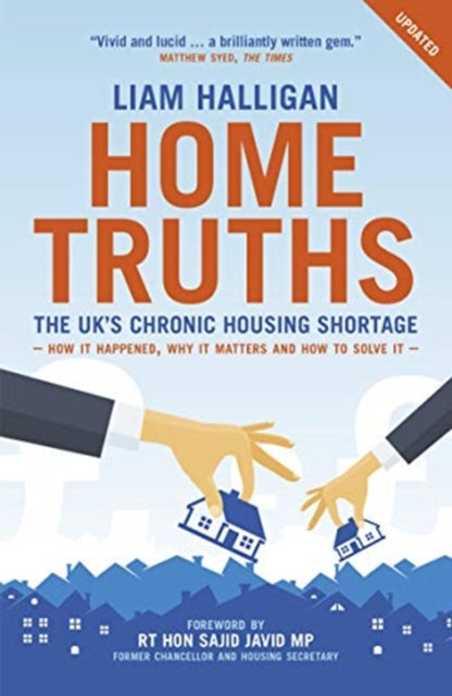 Home Truths : The UK's chronic housing shortage - how it happened, why it matters and the way to solve it-9781785906503