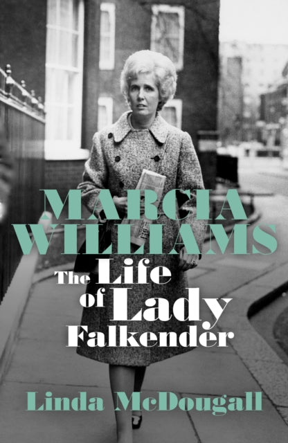 Marcia Williams : The Life of Lady Falkender-9781785907524