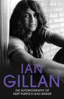 Ian Gillan - The Autobiography of Deep Purple's Lead Singer-9781786061355