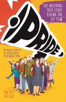 Pride : The Unlikely Story of the True Heroes of the Miner's Strike-9781786062918