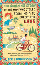 The Amazing Story of the Man Who Cycled from India to Europe for Love : 'You won't find any other love story that is so beautiful' Grazia-9781786072085
