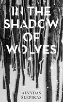 In the Shadow of Wolves : A Times Book of the Year, 2019-9781786074683