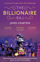 The Billionaire Raj : SHORTLISTED FOR THE FT & MCKINSEY BUSINESS BOOK OF THE YEAR AWARD 2018-9781786075598