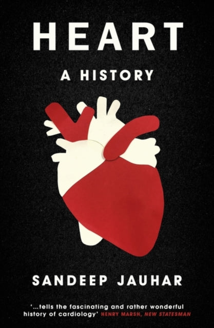 Heart: A History : Shortlisted for the Wellcome Book Prize 2019-9781786075734