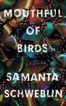 Mouthful of Birds : LONGLISTED FOR THE MAN BOOKER INTERNATIONAL PRIZE, 2019-9781786076694