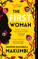 The First Woman : Winner of the Jhalak Prize, 2021-9781786078582