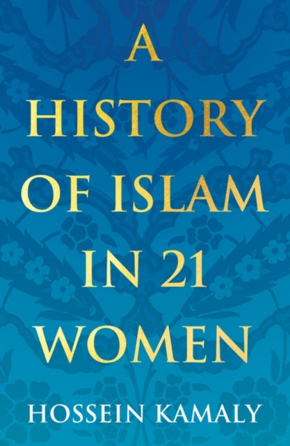 A History of Islam in 21 Women-9781786078780