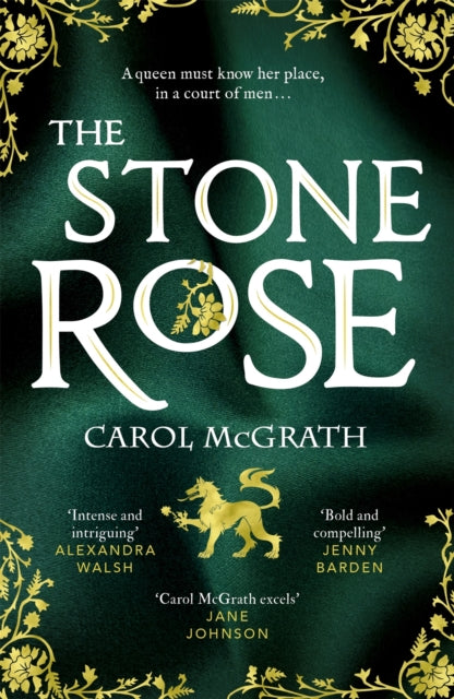 The Stone Rose : The absolutely gripping new historical romance about England's forgotten queen...-9781786157447