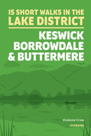 15 Short Walks in the Lake District: Keswick, Borrowdale and Buttermere-9781786312020