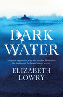 Dark Water : Longlisted for the Walter Scott Prize for Historical Fiction-9781786485625