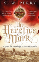 The Heretic's Mark : The enthralling story of conspiracy and murder from the bestselling historical crime series, perfect for fans of S J Parris and Shardlake-9781786499004