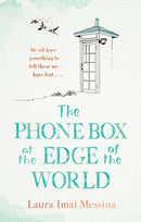The Phone Box at the Edge of the World : The moving, unforgettable, Japanese-set international bestseller - inspired by true events-9781786580399