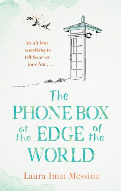 The Phone Box at the Edge of the World : The most moving, unforgettable book you will read, inspired by true events-9781786580399