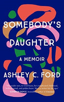 Somebody's Daughter : The International Bestseller and an Amazon.com book of 2021-9781786581297