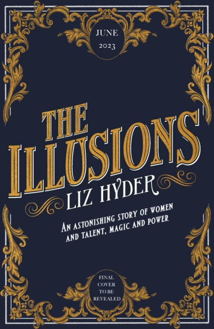 The Illusions : An astonishing story of women and talent, magic and power from the author of THE GIFTS-9781786581860