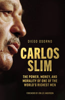 Carlos Slim : The Power, Money, and Morality of One of the World's Richest Men-9781786634375