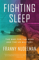 Fighting Sleep : The War for the Mind and the US Military-9781786637819
