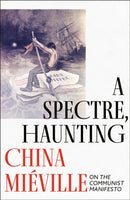 A Spectre, Haunting : On the Communist Manifesto-9781786692030