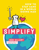 Simplify : How to Stay Sane in a World Going Mad-9781786783356
