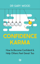 Confidence Karma : How to Become Confident and Help Others Feel Great Too-9781786788047