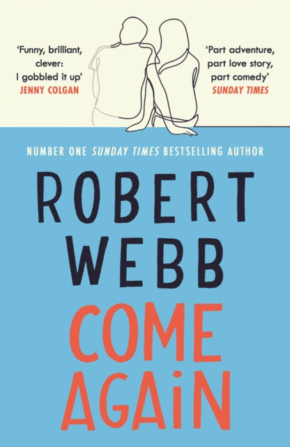 Come Again : The debut novel from the no.1 bestselling author of How Not To Be a Boy-9781786890153