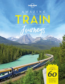 Lonely Planet Amazing Train Journeys-9781787014305