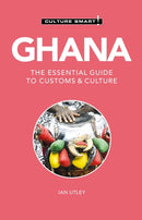 Ghana - Culture Smart! : The Essential Guide to Customs & Culture-9781787022720