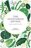 The Vegetarian Option : Simple, vegetarian, delicious-9781787132481
