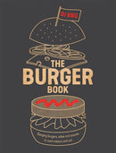 The Burger Book : Banging Burgers, Sides and Sauces to Cook Indoors and Out-9781787133648